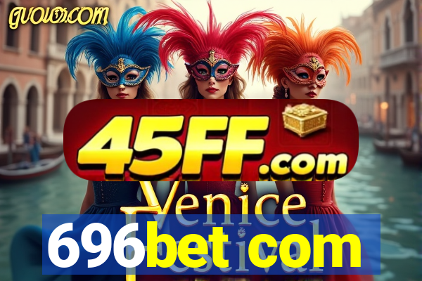 696bet com